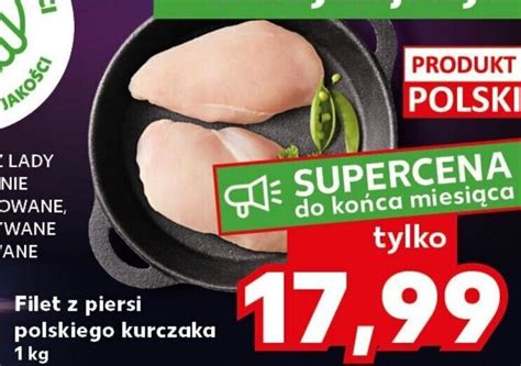 Promocja Filet Z Piersi Polskiego Kurczaka Kg W Kaufland