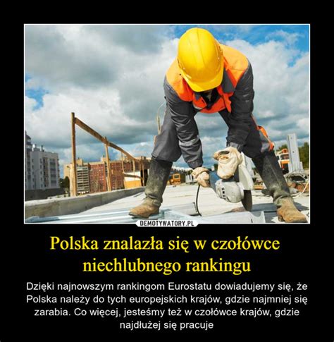 Polska Znalaz A Si W Czo Wce Niechlubnego Rankingu Demotywatory Pl