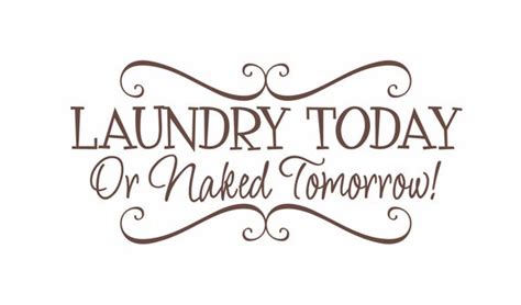 Items Similar To Laundry Today Or Naked Tomorrow Vinyl Wall Decal