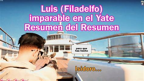 Filadelfo Imparable En El Yate Resumen Del Resumen Marbella Roleplay