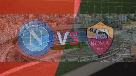 Napoli As Vs Roma Previa Serie A Italia Hsb Noticias