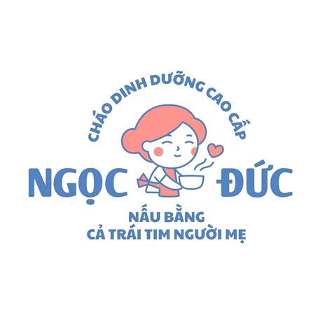 Ngọc Đức Thương Hiệu Cháo Nấu Bằng Cả Trái Tim Người Mẹ”