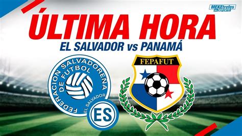 La Previa El Salvador vs Panamá ULTIMAS NOTICIAS Nuestras