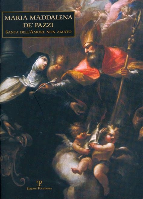 Maria Maddalena De Pazzi Santa Dellamore Non Amato Libreria Della