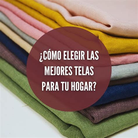 Elige Las Mejores Telas Para Decorar Tus Interiores Con Estilo