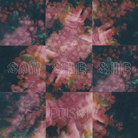 Prism Album By Say She She Spotify