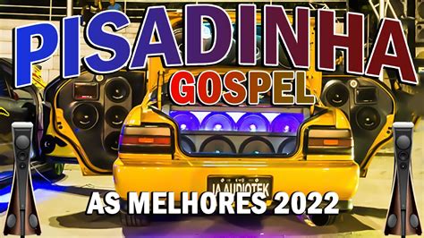 Pisadinha gospel 2022 as pisadinhas mais tocadas Só as mais tocadas