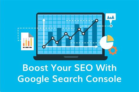 How To Use Google Search Console To Boost Your Seo