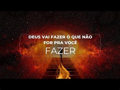 Deus vai fazer o que não for pra você fazer YouTube