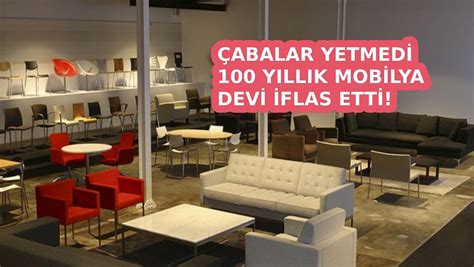 100 yıllık mobilya devi iflas etti Üzgünüz ama binlerce kişi işsiz kalacak