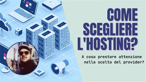 Come Scegliere L Hosting 4 Punti 1 A Cui Prestare Attenzione