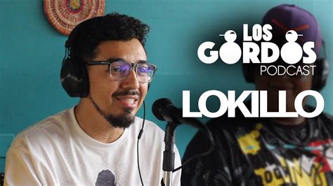 Los Gordos Podcast Invitado Lokillo De Colombia Youtube