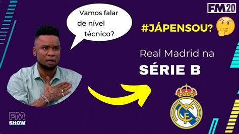 Fm E Se O Real Madrid Jogasse Na S Rie B Do Brasileir O Youtube