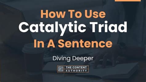 How To Use "Catalytic Triad" In A Sentence: Diving Deeper