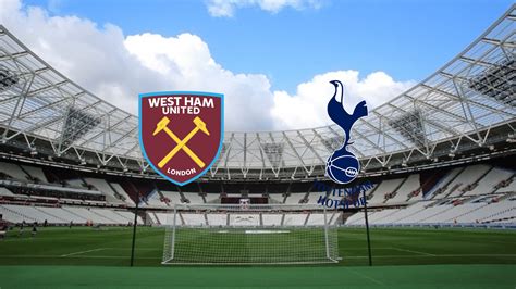 West Ham X Tottenham Palpite Progn Stico E Transmiss O Da Premier