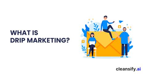 What Is Drip Marketing Everything You Need To Know