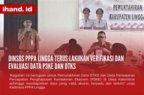 Dinsos PPPA Lingga Terus Lakukan Verifikasi Dan Evaluasi Data P3KE Dan