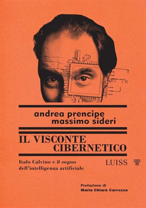 Amazon Il Visconte Cibernetico Italo Calvino E Il Sogno Dell