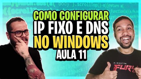 Como Configurar IP Fixo E DNS No Windows Aula 11 YouTube