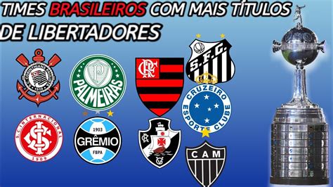 Times Brasileiros Mais T Tulos De Libertadores Atualizado