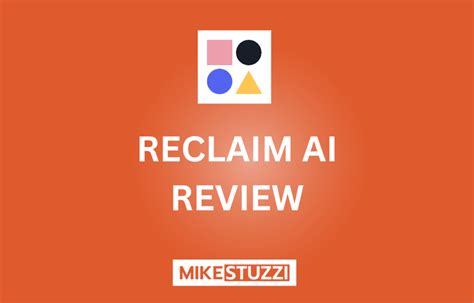 Reclaim AI Review Is It The Smartest Scheduling App Mike Stuzzi