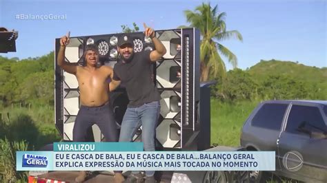 Eu e casca de bala Balanço explica o que significa a música mais