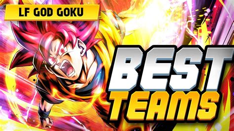 BEST TEAMS FOR THE NEW LF GOD GOKU IN DB LEGENDS TOP TEAMS FOR LF