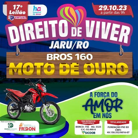 Jaru 17º Leilão Direito de Viver Contribua e concorra a uma Moto de