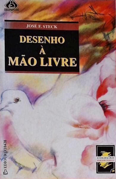 Desenhos M O Livre Jos F Steck Tra A Livraria E Sebo