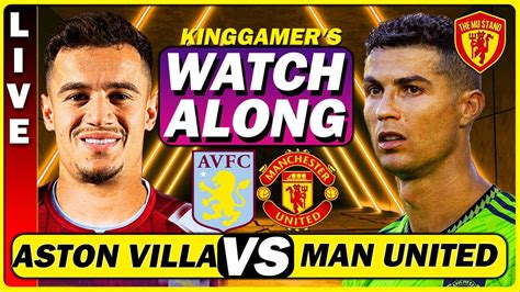 🔴aston Villa Vs Manchester United Live Watchalong Full Match Live Today Youtube