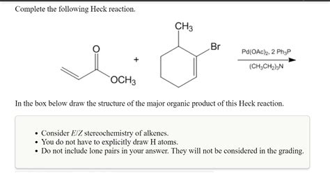 Solved Complete The Following Heck Reaction In The Box Chegg