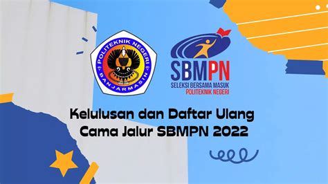 Kelulusan Dan Daftar Ulang Registrasi Calon Mahasiswa Baru Jalur Sbmpn