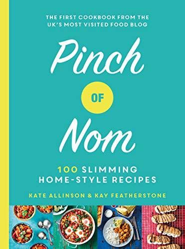 Pinch Of Nom 100 Slimming Home Style Recipes By Kate Allinson Goodreads