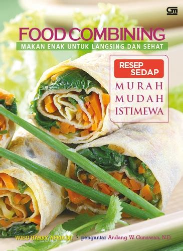 Food Combining Makan Enak Untuk Langsing Dan Sehat Gramedia Pustaka