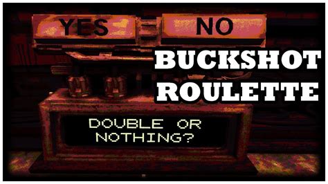 Double Or Nothing Is SCARY Buckshot Roulette YouTube