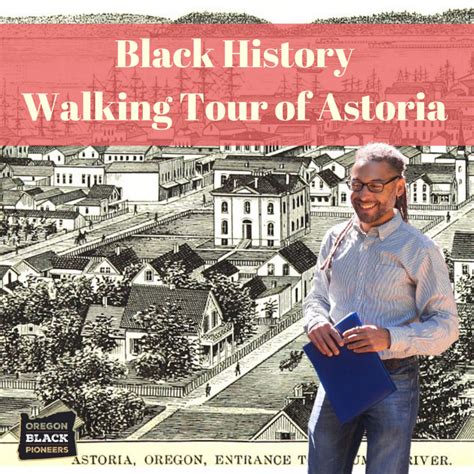 Black History Walking Tours Astoria Oregon Black Pioneers