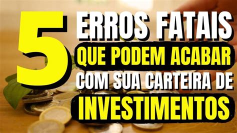 Erros Fatais Dos Investidores Iniciantes Que Podem Destruir Sua