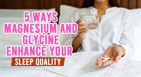 5 Ways Magnesium and Glycine Enhance Your Sleep Quality