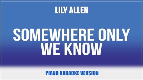 Lily Allen - Somewhere Only We Know (Piano Version) | KARAOKE - YouTube