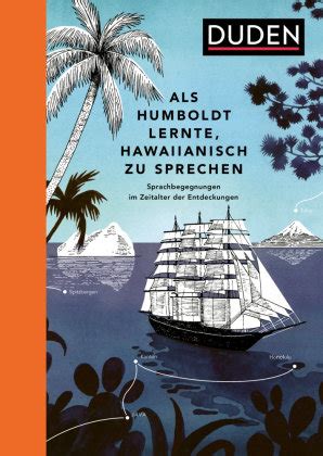 Als Humboldt Lernte Hawaiianisch Zu Sprechen Duden