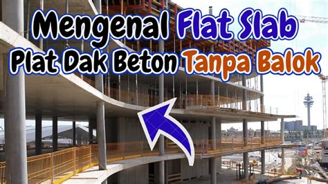 Flat Slab Plat Beton Tanpa Balok Bisa Untuk Rumah Tinggal Youtube