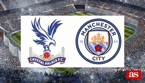 Crystal Palace 2 4 M City Resultado Resumen Y Goles