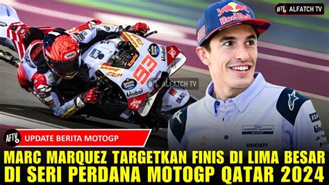 MARC MARQUEZ TARGETKAN FINIS DI LIMA BESAR DI SERI PERDANA MOTOGP QATAR