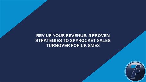 Rev Up Your Revenue 5 Proven Strategies To Skyrocket Sales Turnover