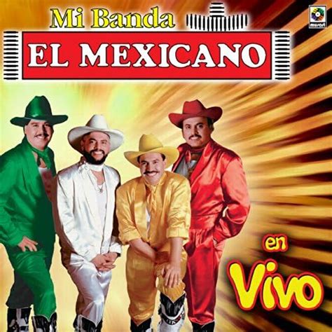 Amazon.com: El Mexicano Mi Banda El Mexicano En Vivo : Mi Banda El Mexicano: Digital Music