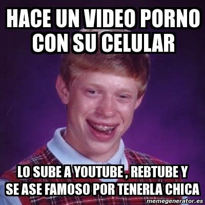 Meme Bad Luck Brian Hace Un Video Porno Con Su Celular Lo Sube A