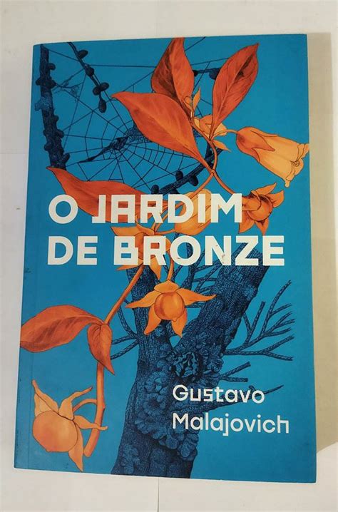 O Jardim De Bronze Gustavo Malajovich Seboterapia Livros