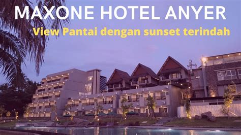 Maxone Hotel Anyer Hotel Baru Di Anyer Dengan View Pantai Menawan