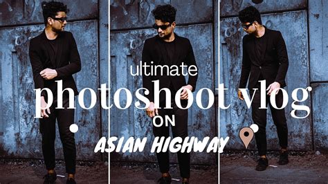 Ultimate Photoshoot Vlog On Asian Highway Bagdogra Anand Kamti