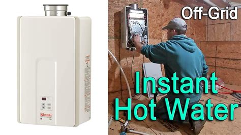 Rinnai V Ip Tankless Water Heater Installation In Our Off Grid Home